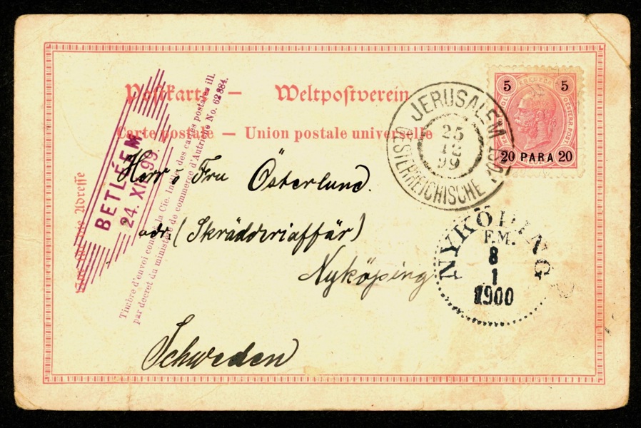 ÖSTERRIKE/LEVANTEN. Julhälsning från Jerusalem, sänt till Nyköping. Stpl JERUSALEM ÖSTERREICHISCHE POST 25.12.99 och ank-stpl NYKÖPING F.M. 8.1.1900. Kortet med smådefekter som veck och riss.